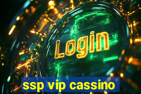 ssp vip cassino